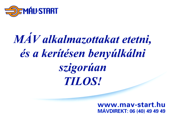 MÁV alkalmazottakat etetni és a kerítésen benyúlkálni tilos! MÁV alkalmazottakat etetni és a kerítésen benyúlkálni tilos!